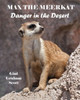 Max The Meerkat: Danger In The Desert