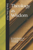 Theology As Wisdom: A Contribution To Teaching Living Theology