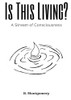 Is This Living? A Stream of Consciousness
