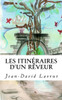 Les Itinéraires D'Un Rêveur (French Edition)