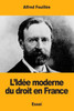 LIdée Moderne Du Droit En France (French Edition)