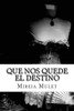 Que Nos Quede El Destino (Saga Deschamps) (Spanish Edition)