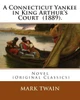 A Connecticut Yankee In King Arthur'S Court (1889). By: Mark Twain: Novel (Original Classics)
