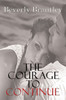 The Courage To Continue (The Courage Series)