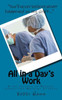 All In A Day'S Work: A Collection Of Reader-Submitted Medical Stories