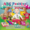 Abc Positive!: Growing Imaginations