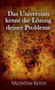 Das Universum Kennt Die Loesung Deiner Probleme (Das Gesetz Der Anziehung) (German Edition)