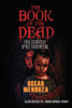 The Book Of The Dead: True Stories Of Spirit Encounters (The Dead Follow)