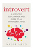 Introvert: A Scientific Explanation And Guide To An Introvert'S Mind