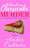 Strawberry Cheesecake Murder: A St. Augustine Culinary Cozy Mystery (Cheesecake Series)