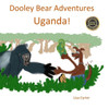 Dooley Bear Adventures Uganda!