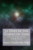 31 Days In The Gospel Of John: Exploring 31 Profiles Of Christ (The 31-Day Series)