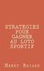 Strategies Pour Gagner Au Loto Sportif (French Edition)