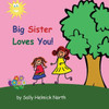 Big Sister Loves You! (Girl Version) (Sneaky Snail Stories)
