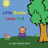 Little Brother Loves You! (Sneaky Snail Stories)