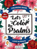 Let'S Color The Psalms: Color Calm & Relaxing,Anti Stress Coloring Book Christian (Stress Relief Coloring Books For Adults)