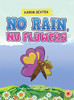 No Rain, No Flowers - Hardcover