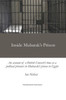 Inside Mubarak'S Prison: An Account Of A Political Prisoner In Mubarak'S Prison System In Egypt Between 2002 And 2006