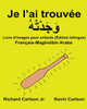 Je LAi Trouvée : Livre D'Images Pour Enfants Français-Maghrébin Arabe (Édition Bilingue) (Freebilingualbooks.Com) (French Edition)