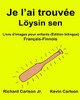Je LAi Trouvée Löysin Sen : Livre D'Images Pour Enfants Français-Finnois (Édition Bilingue) (Freebilingualbooks.Com) (French Edition)