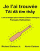 Je LAi Trouvée : Livre D'Images Pour Enfants Français-Vietnamien (Édition Bilingue) (Freebilingualbooks.Com) (French Edition)