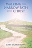 Walking The Narrow Path With Christ