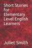 Short Stories For Elementary Level English Learners