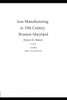 Iron Manufacturing In 19Th Century Western Maryland