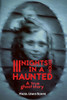Three Nights In A Haunted House: A True Ghost Story