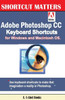 Adobe Photoshop Cc Keyboard Shortcuts For Windows And Macintosh. (Shortcut Matters)