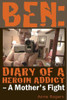 Ben Diary Of A Heroin Addict: A Mothers Fight