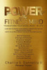 Power Of The Fitness Mind: Transform Your Body And Your Life. The Ultimate Mindset To Achieve Your Fitness Goals.