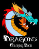 Dragons Coloring Book - 25 Designs To Color In - Colouring Book: Only One Design Per Page