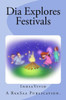 Dia Explores Festivals (Festival Series)