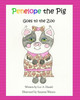 Penelope The Pig Goes To The Zoo
