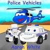 Police Vehicles (What My Parents Do)