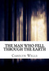 The Man Who Fell Through The Earth