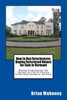 How To Buy Foreclosures: Buying Foreclosed Homes For Sale In Vermont: Buying Foreclosures The Secrets To Find & Finance Foreclosed Houses In Vermont