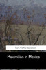 Maximilian In Mexico