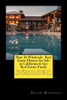 How To Wholesale Real Estate Houses For Sale In California & Get Real Estate Funds: Get Wholesale Properties & Find California Real Estate Wholesaling Houses
