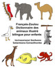 Francais-Zoulou Dictionnaire Des Animaux Illustré Bilingue Pour Enfants (Freebilingualbooks.Com) (French Edition)