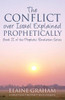 The Conflict Over Israel Explained Prophetically: Book Ii Of The Prophetic Revelation Series (Volume 2)