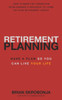 Retirement Planning: Have A Plan So You Can Live Your Life
