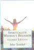 Spirituality Without Religion: Second Edition