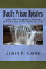 Paul's Prison Epistles: Ephesians, Philippians, Colossians And Philemon: Study Guides For Life