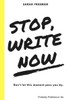 Stop, Write Now: Don'T Let This Moment Pass You By.