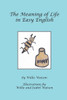 The Meaning Of Life In Easy English
