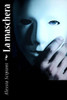 La Maschera (Italian Edition)