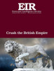 Crush The British Empire: Executive Intelligence Review; Volume 44, Issue 4