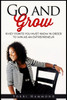 Go And Grow: 10 Key Points You Must Know In Order To Win As An Entrepreneur